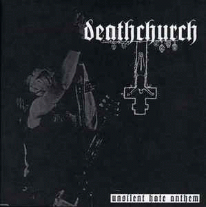 Deathchurch : Unsilent Hate Anthem